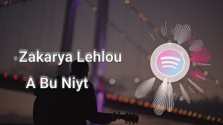 Abo Niyt ( Zakarya lehlou )