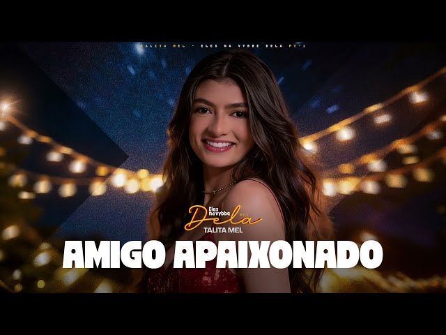 Amigo Apaixonado - Talita Mel