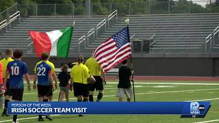 Person of the Week Irish soccer team visit