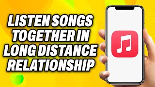 How To Listen Songs Together in Long Distance Relationship (2024) - Easy Fix