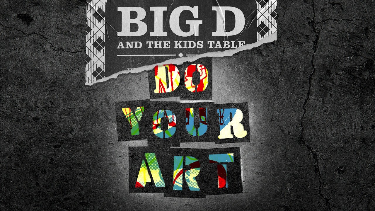 Watch Big D and the Kids Table - Sociopath on YouTube Watch Big D and the Kids Table - Sociopath on YouTube