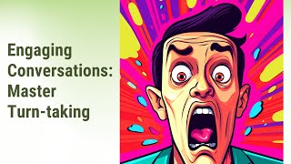 The Art of Conversation: Mastering Turn-taking in English