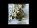 Neuroticfish - Blunt Force Trauma