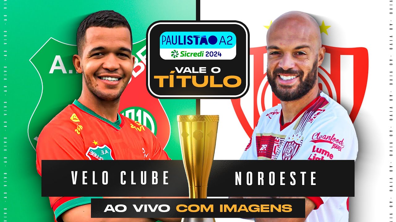🔴 VELO CLUBE X NOROESTE | A GRANDE FINAL | AO VIVO E COM IMAGENS ...