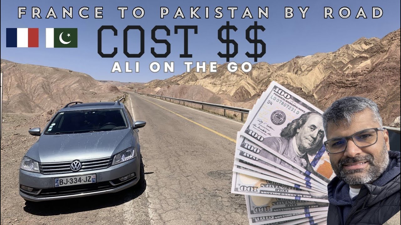 Total cost of driving from France to Pakistan & back | Ali on the Go