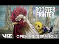OPENING (ESPAÑOL) | What's a Hero? by DARUMA Rollin' | Rooster Fighter | VIZ