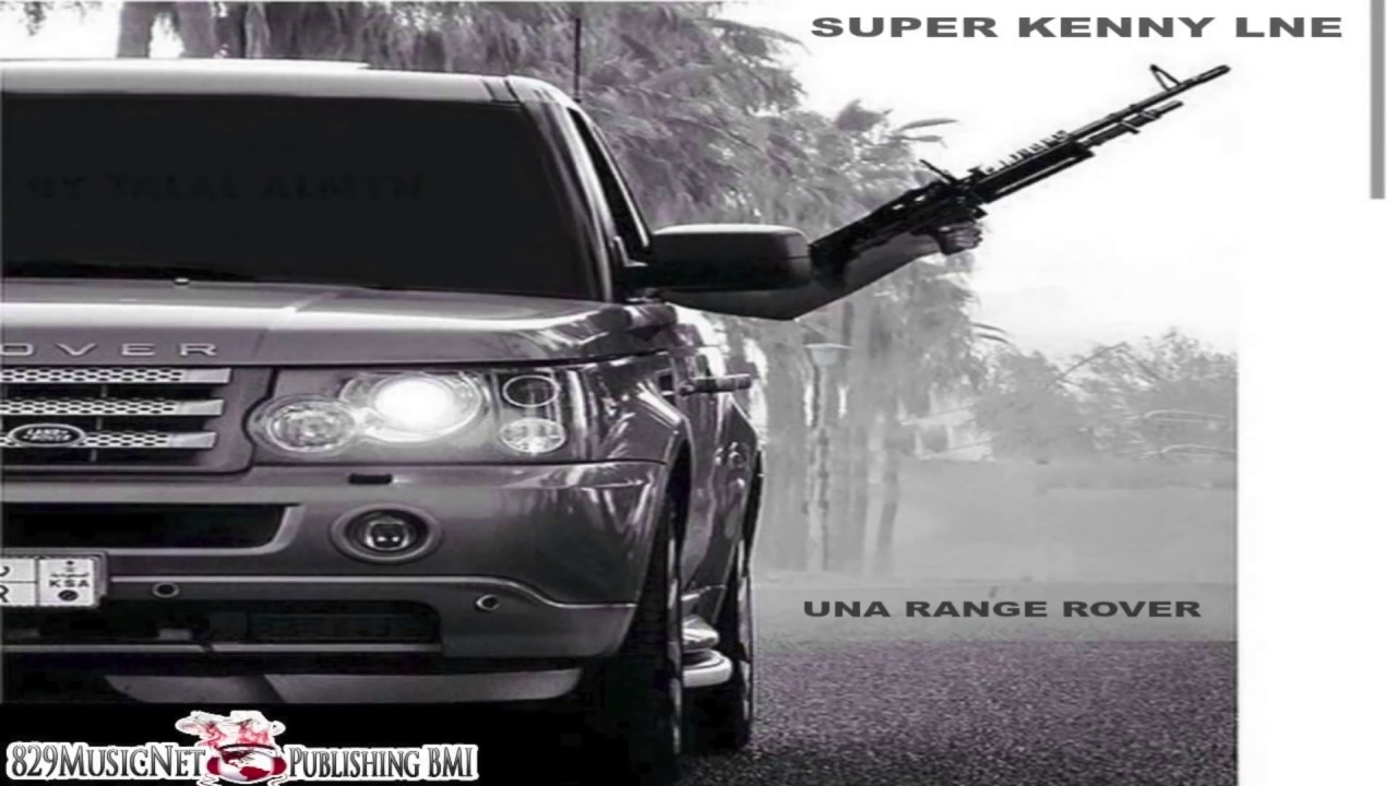 Super Kenny LNE  Una Range Rover  MP3 Original 2015