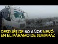 INCREÍBLE DESPUÉS DE 60 AÑOS NEVÓ EN EL PÁRAMO DE SUMAPAZ