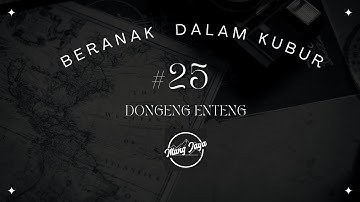 Dongeng Enteng, Bagian 25, Beranak Dalam Kubur