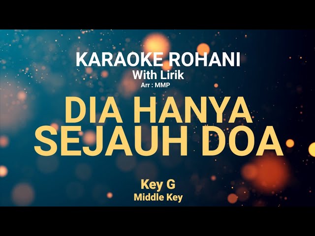 DIA HANYA SEJAUH DOA (Key G) Kunci nada sedang - KARAOKE ROHANI KRISTEN class=