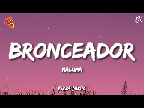 Maluma - BRONCEADOR (Letra/Lyrics)