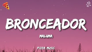 Maluma - BRONCEADOR (Letra/Lyrics)