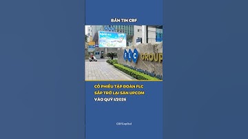 CỔ PHIẾU TẬP ĐOÀN FLC SẮP TRỞ LẠI SÀN UPCOM VÀO QUÝ I/2026