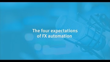 The 4 expectations of FX automation