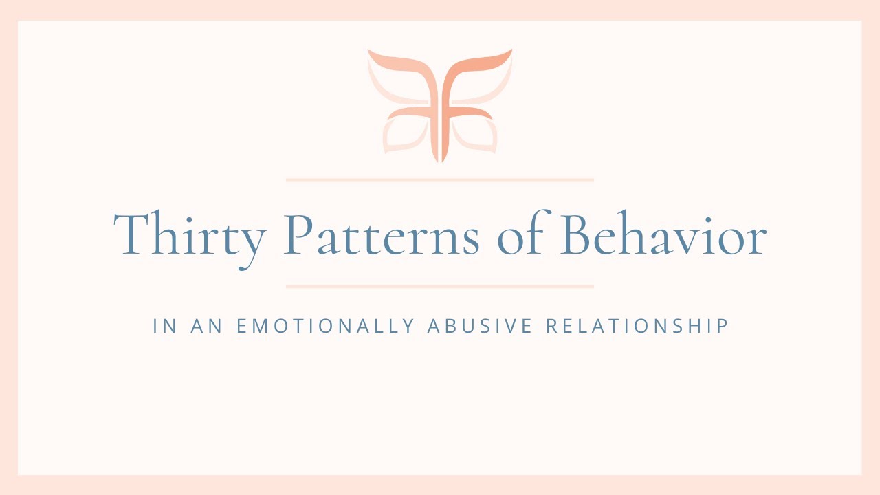 Thirty Patterns of Behavior in an Emotionally Abusive Relationship