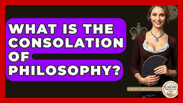 What Is The Consolation Of Philosophy? - Europe Through the Ages