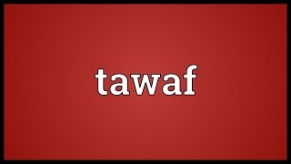 Tawaf Meaning