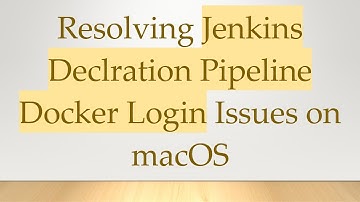 Resolving Jenkins Declration Pipeline Docker Login Issues on macOS