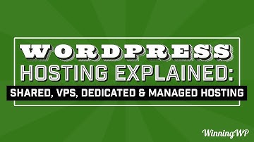 WordPress Hosting Explained: Shared, VPS, Dedicated, or Managed WordPress Hosting?