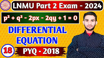 Differential Equations 2018 PYQ LECTURE 18 - BSC PART 2 MATHS | B.sc Part-2 Important question 2024