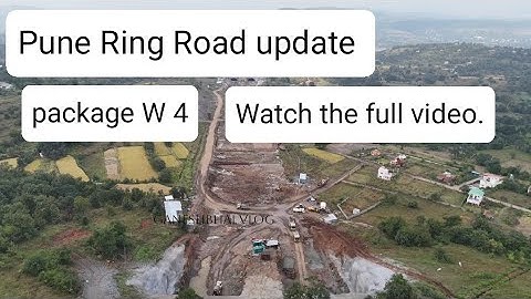 पुणे रिंग रोड अपडेट,पॅकेज W4व्हिडिओ पूर्ण पहा.#puneringroad#puneriguide#msrdc#nhi#पुणे#punecity#mini
