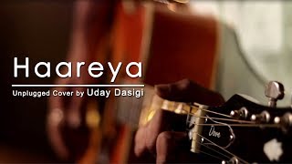 Haareya - Unplugged Cover | Uday Dasigi | Meri Pyari Bindu | Arijit Singh chords