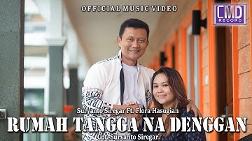 Suryanto Siregar Ft. Flora Hasugian - Rumah Tangga Na Denggan (Lagu Batak Terbaru 2022) Official MV