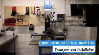 HBM BF30 Milling Machine - Transport, Installation and Test