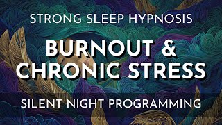 Sleep Hypnosis for Burnout, Chronic Stress and Anxiety