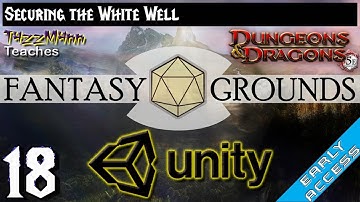 Fantasy Grounds Unity From the Ground Up E18 - Running Our First Campaign