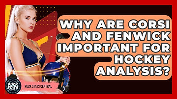Why Are Corsi And Fenwick Important For Hockey Analysis? - Puck Stats Central