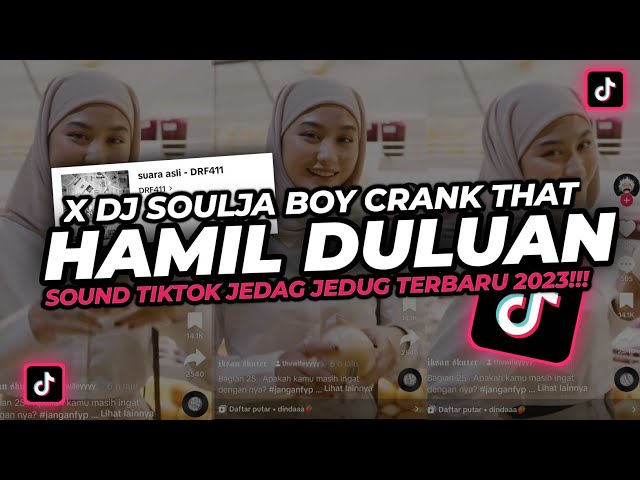 DJ HAMIL DULUAN X SOULJA BOY CRANK THAT‼️ DJ TIKTOK TERBARU 2023‼️ class=