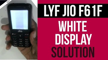 FIX WHITE DISPLAY LYF JIO F61F After Phone Update