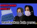 CARA MEMBUAT MASKER KAIN #masker #maskerkain #maskerperca