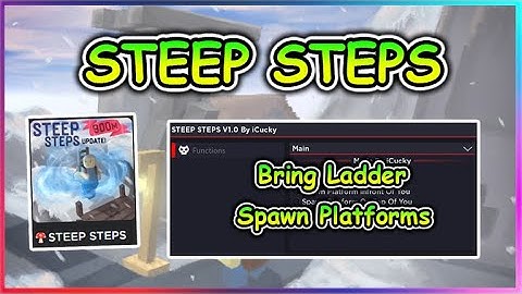 Roblox STEEP STEPS Script - Bring Ladder | Spawn Platforms