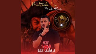 Mektouba lia - Mouh Atlanta