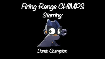 BTD6: Firing Range CHIMPS with Dumb Dark Champion (Black Border)