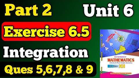 Part 2 exercise 6.5 unit 6 integration class 12 New mathematics book | ques 5 to 9 chapter 6 ex 6.5