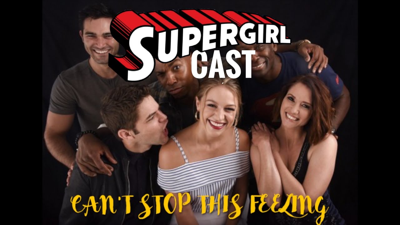 SUPERGIRL CAST | CAN'T STOP THE FEELING|
