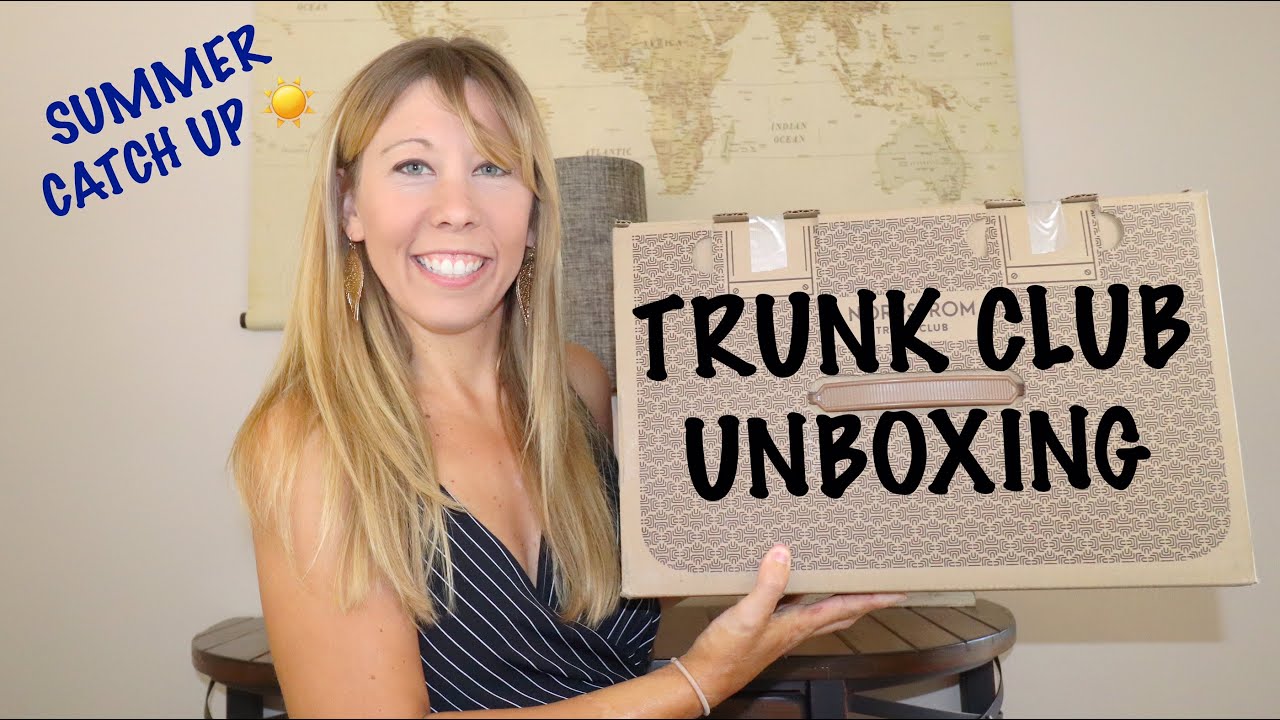 Summer Catch Up: Trunk Club Unboxing, Try on & Review