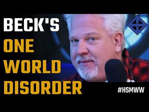 Glenn Beck has a one world disorder