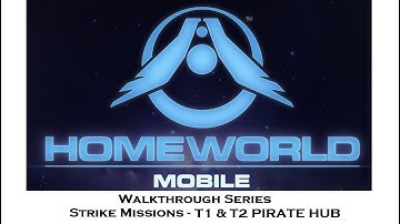 Homeworld Mobile Walkthroughs - T1 & T2 Pirate Hub