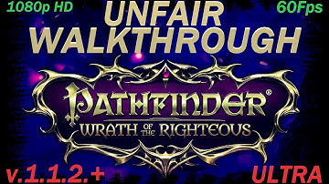 Pathfinder WOTR - Unfair - Walkthrough Longplay - Part 8 [PC] [Ultra] [1080p HD] [60Fps]