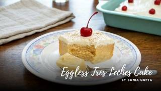 Eggless Tres Leches Cake | Super Soft & Juicy Cake with Healthy Frosting screenshot 1