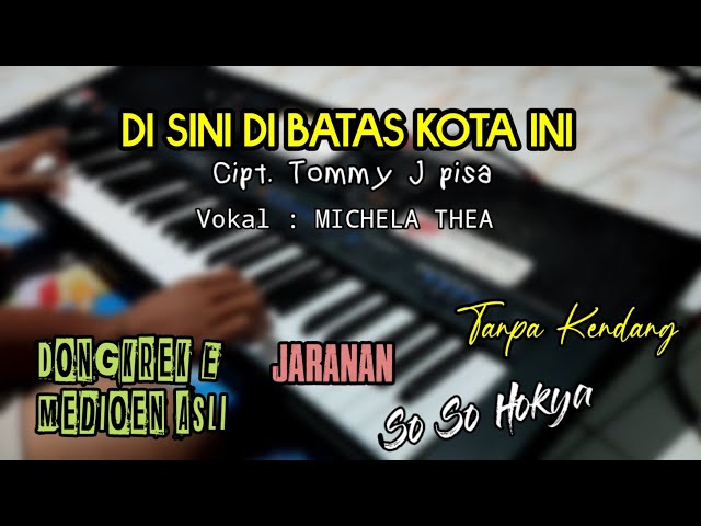 DISINI DI BATAS KOTA INI ( TOMMY J PISA ) DONGKREK JARAN COVER TANPA KENDANG class=