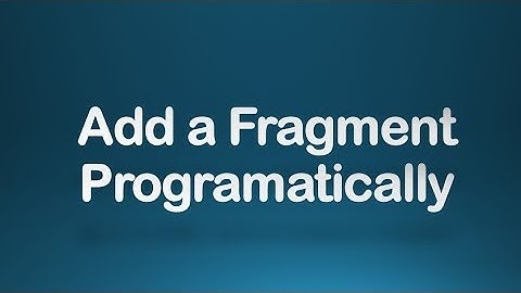 Android tutorial for beginners - 67 - Add Fragment programatically 2