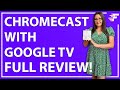 CHROMECAST WITH GOOGLE TV FULL REVIEW I&#39;M IMPRESSED!!