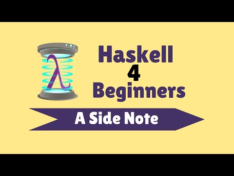 A Side Note - Haskell for Beginners (7)