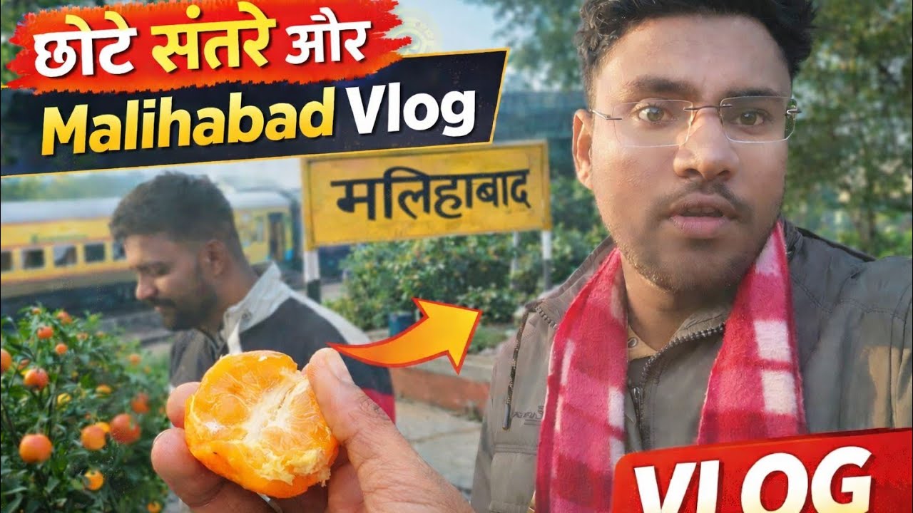Malihabad ke Chote Santre ka Asli Taste 🍊 | Station Vlog