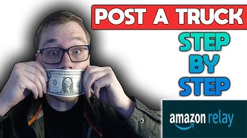Amazon Relay Post a Truck Step by Step Tutorial w/ Box Trucks